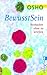 Bewusstsein: Beobachte, ohne zu urteilen