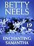 Enchanting Samantha by Betty Neels
