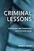 Criminal Lessons: Case Studies and Commentary on Crime and Justice