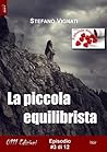 La piccola equilibrista #3 (A piccole dosi) (Italian Edition) La piccola equilibrista #3 (A piccole dosi) (Italian Edition)