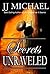 Secrets Unraveled by J.J. Michael Secrets Unraveled by J.J. Michael