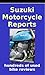 Suzuki Motorcycle Reports - hundreds of used bike tests by their owners