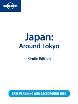 Japan: Around Tokyo (Lonely Planet Guide)