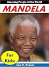Mandela: Amazing People of the World Mandela: Amazing People of the World