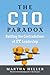 The CIO Paradox: Battling the Contradictions of IT Leadership