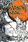 Hunter's Moon by M.J. O'Shea