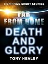Death and Glory (Far From Home) Death and Glory (Far From Home)