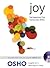 Joy by Osho Joy by Osho