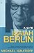 Isaiah Berlin by Michael Ignatieff