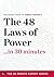 The 48 Laws of Power in 30 Minutes - The Expert Guide to Robert Greene's Critically Acclaimed Book (The 30 Minute Expert Series)