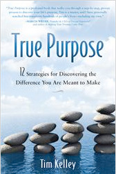 True Purpose: 12 Strategies for Discovering the Difference You Are Meant to Make (Perfect Paperback)
