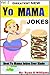 Greatest NEW Yo Mama Jokes ...