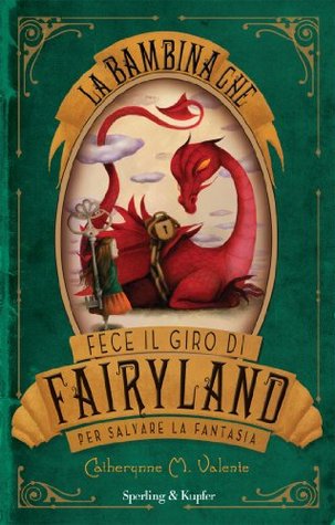La bambina che fece il giro di Fairyland per salvare la Fantasia