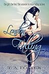 London Falling by T.A. Foster