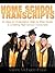 Homeschool Transcripts (An Easy to Understand, Step by Step Guide to High School Transcripts Book 1)