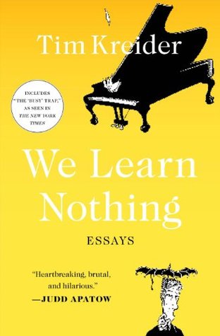We Learn Nothing: Essays and Cartoons (A Smart and Funny Essay Collection)
