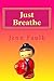 Just Breathe by Jenn Faulk