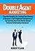 Double Agent Marketing by Robert Plank