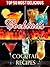 Top 50 Most Delicious Cocktails - Cocktail Recipes (Recipe Top 50's Book 13)