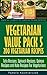 Vegetarian Value Pack 5 - 200 Vegetarian Recipes – Tofu Recipes, Spinach Recipes, Quinoa Recipes and Kale Recipes For Vegetarians (Vegetarian Cookbook and Vegetarian Recipes Collection 25)