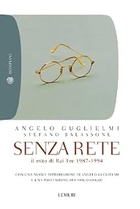 Senza rete: il mito di RaiTre 1987-1994