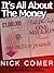 It's All About The Money by Nick Comer