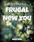 52 Easy Steps to a Frugal New You by Holly Beck