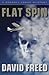 Flat Spin by David Freed Flat Spin by David Freed