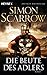 Die Beute des Adlers by Simon Scarrow