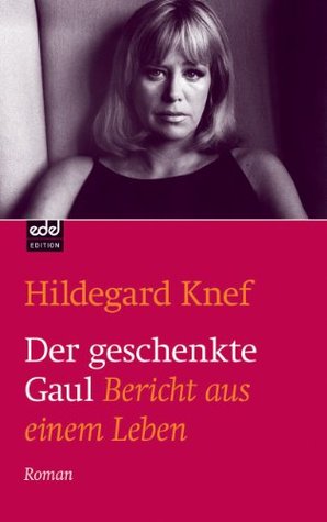 Der geschenkte Gaul: Bericht aus einem Leben (Kindle Edition)