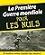 La première guerre mondiale pour les nuls (French Edition)