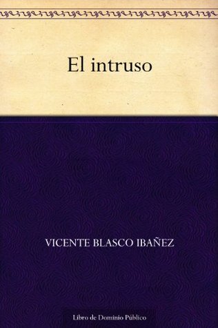 Portada de El intruso, de Vicente Blasco Ibáñez