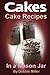 Cakes (Cake Recipes In a Jar)