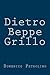 Dietro Beppe Grillo (Italian Edition)