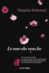 Le cose che non ho by Grégoire Delacourt