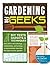 Gardening for Geeks: DIY Tests, Gadgets, and Techniques That Utilize Microbiology, Mathematics, and Ecology to Exponentially Maximize the Yield of Your Garden