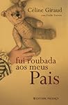 Fui Roubada Aos Meus Pais by Céline Giraud