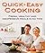 Quick and Easy Cooking: Fresh, healthy, and inexpensive meals in no time