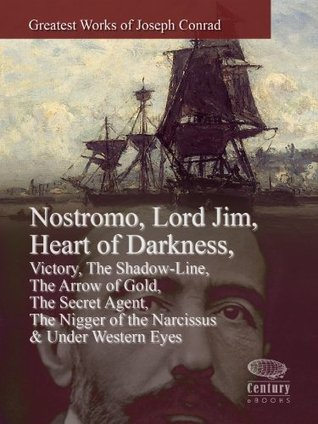 Greatest Works of Joseph Conrad: Nostromo, Lord Jim, Heart of Darkness, Victory, The Shadow-Line, The Arrow of Gold, The Secret Agent, The Nigger of the Narcissus & Under Western Eyes (Kindle Edition)