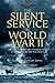 The Silent Service in World War II: The Story of the U.S. Navy Submarine Force in the Words of the Men Who Lived It