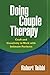 Doing Couple Therapy: Craft and Creativity in Work with Intimate Partners (The Guilford Family Therapy Series)