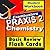 PRAXIS 2 Chemistry--General Science Review Test Prep Flashcards (Exambusters PRAXIS II Study Guide Book 5)