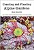 Creating and Planting Alpine Gardens by Rex Murfitt