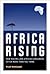 Africa Rising: How 900 Million African Consumers Offer More Than You Think