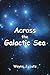 Across the Galactic Sea