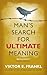 Man's Search for Ultimate Meaning by Viktor E. Frankl
