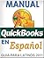 QuickBooks en Espanol - QuickBooks in Spanish - Guia para Latinos :: Nueva Edicion 2019 (Spanish Edition)