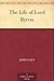 The Life of Lord Byron