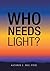 Who Needs Light?