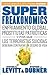 SuperFreakonomics: Enfriamiento global, prostitutas patrioticas y por que los terroristas suicidas deberian contratar un seguro de vida